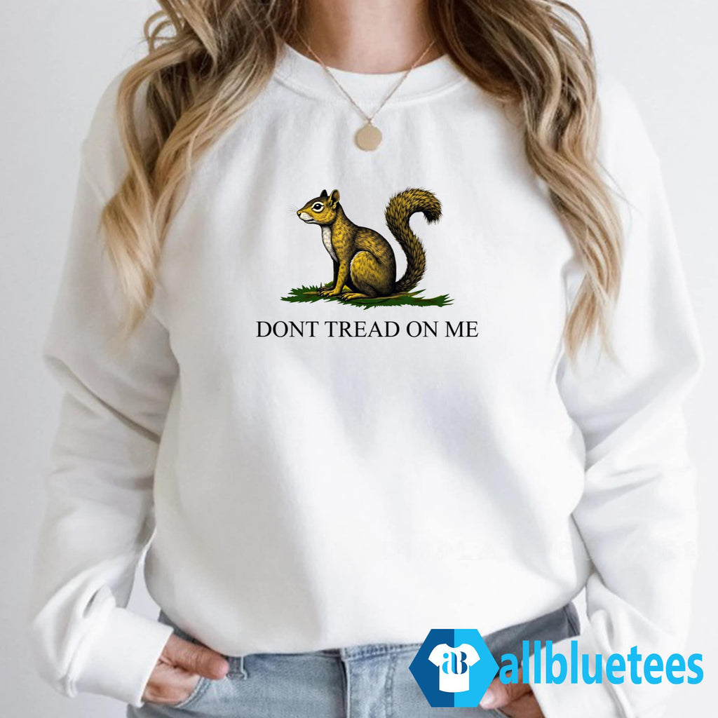 Squirrel Don’t Tread On Me Shirt