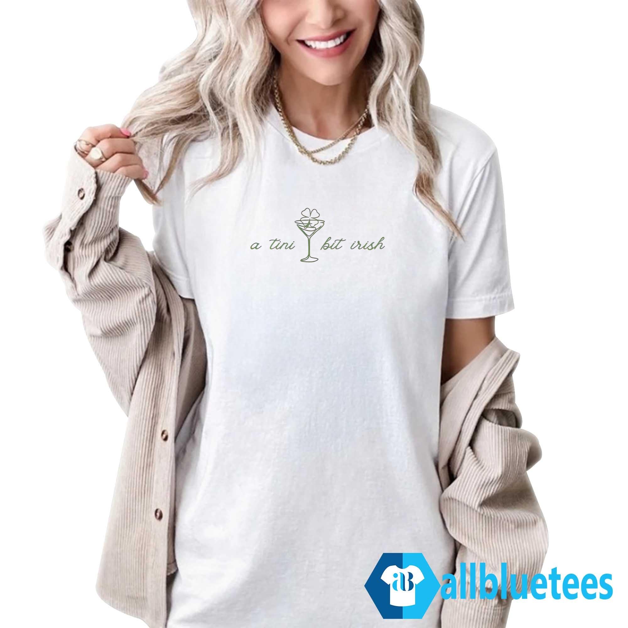 St. Patrick’s Day A Tini Bit Irish Shirt