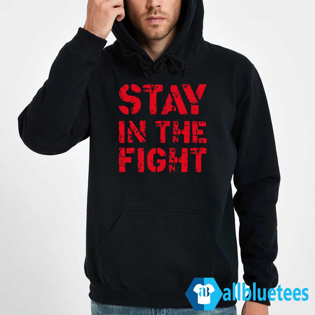 Stay In The Fight Shirt