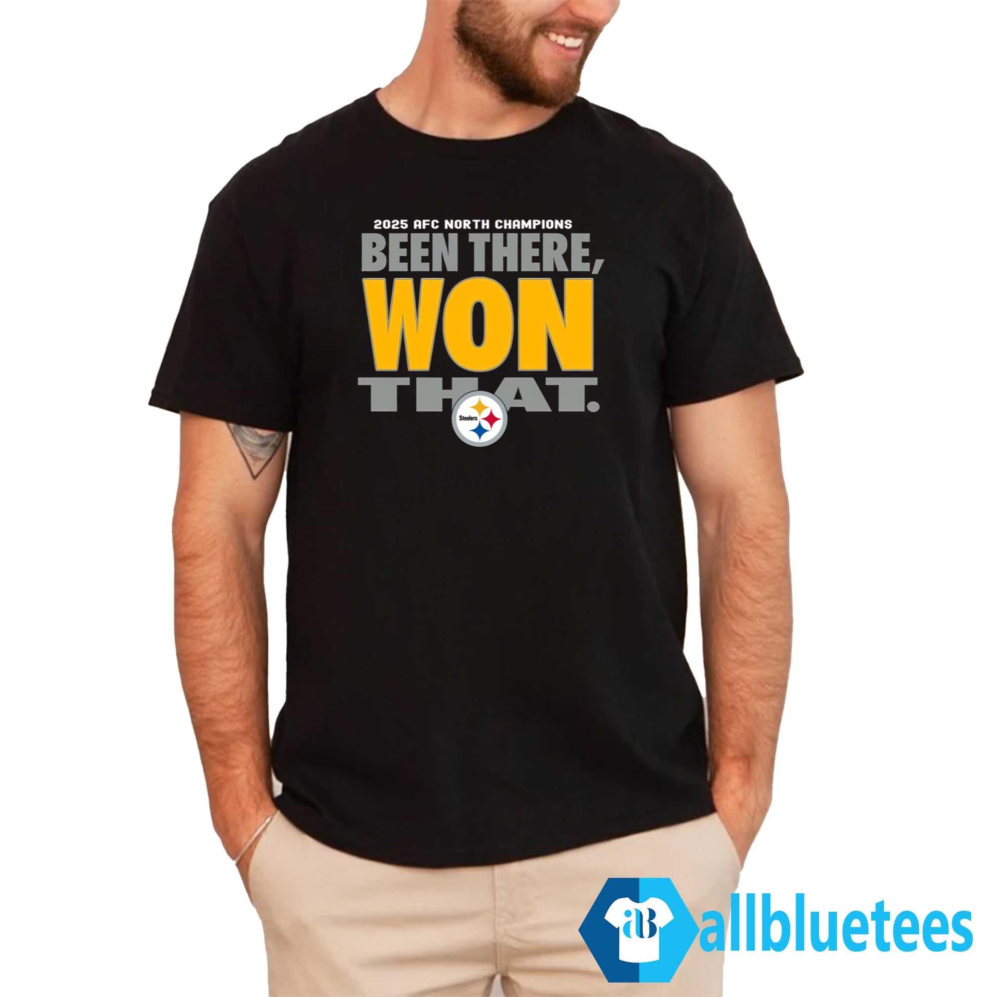 Steelers Been There Won That Shirt