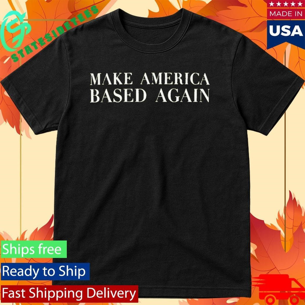 Steve Make America Based Again Shirt