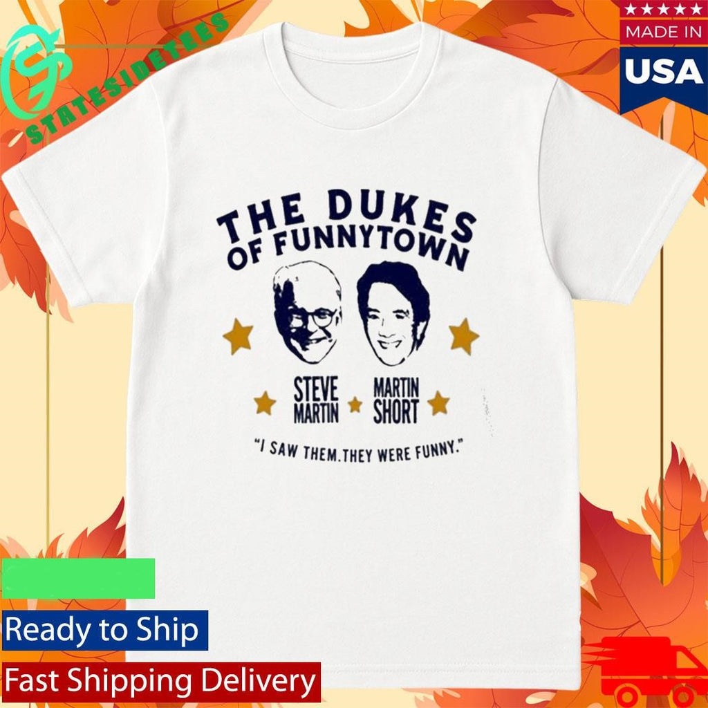 Steve Martin And Martin Short The Dukes Of Funnytown Shirt