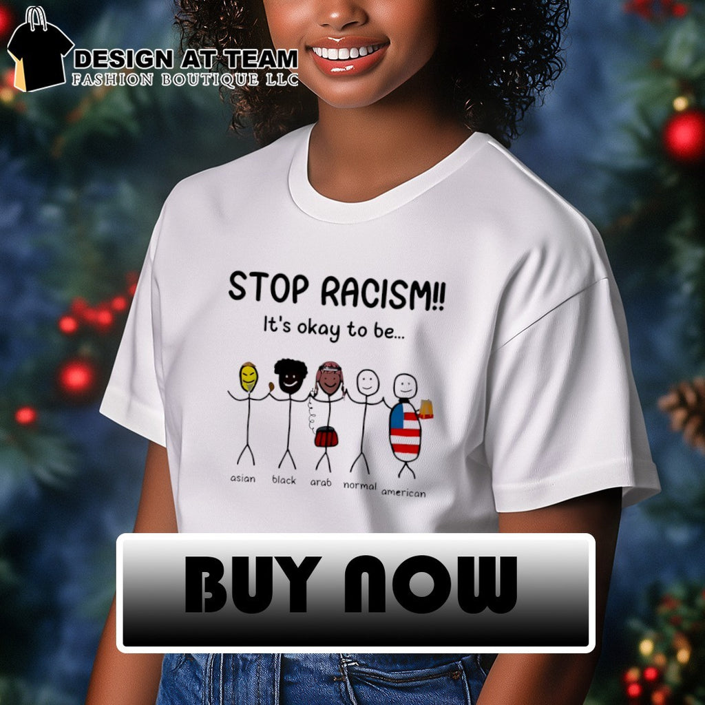 Stop Racism it’s okay to be Asian Black Arab Normal American flag meme shirt
