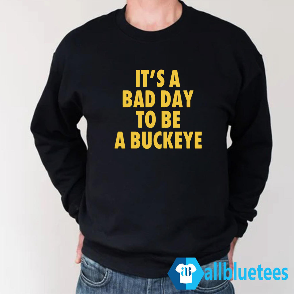 Swanky Wolverine It’s A Bad Day To Be A Buckeye Shirt