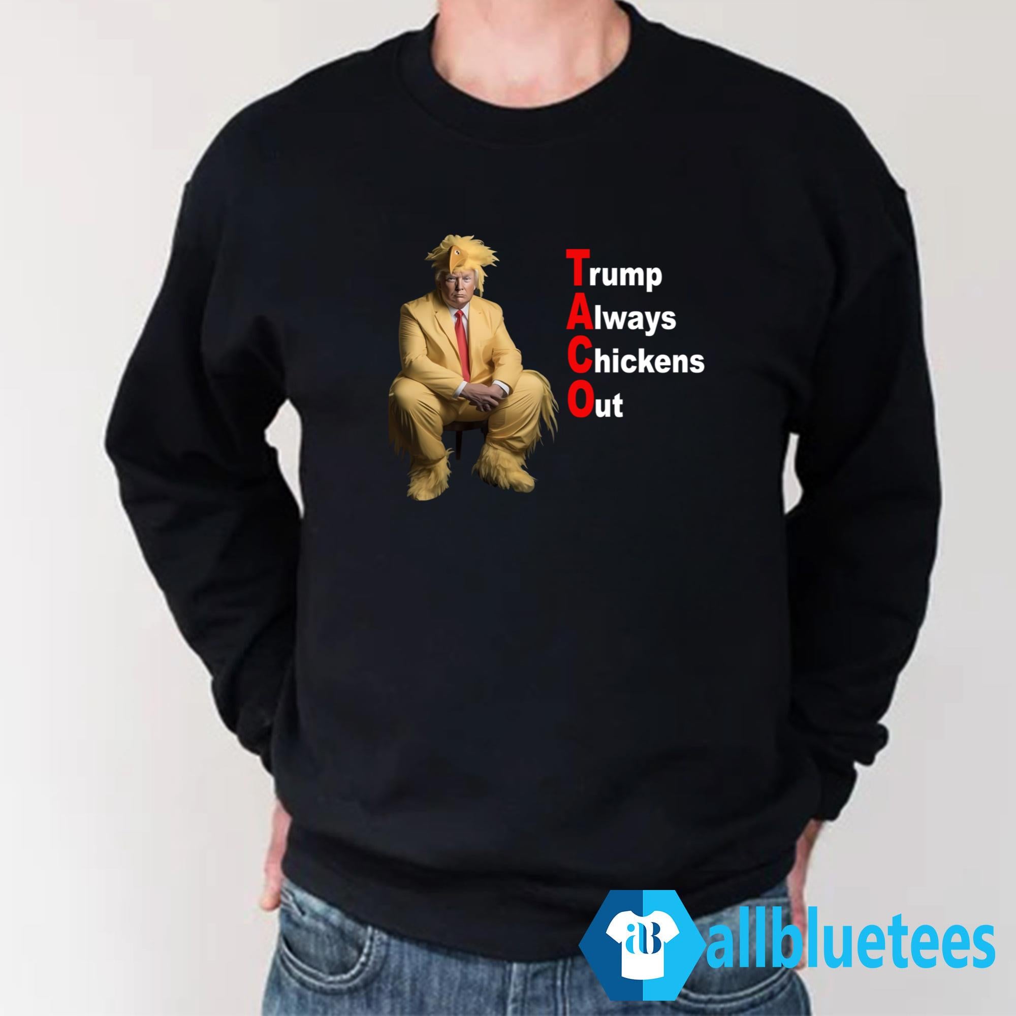 TACO Trump Always Chickens Out Shirt