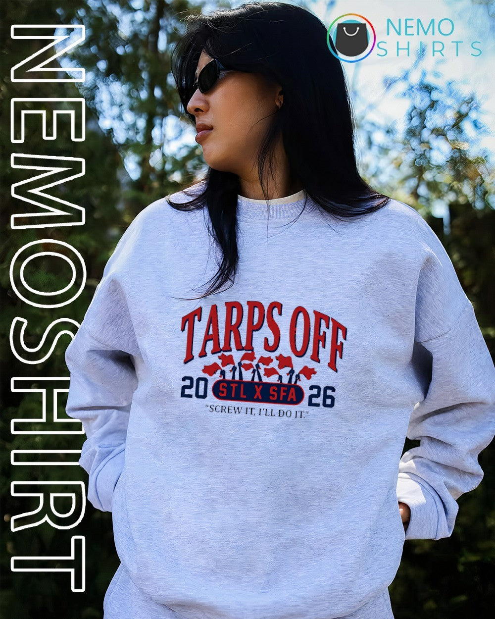 Tarps Off STL and SFA screw it i’ll do it 2026 shirt