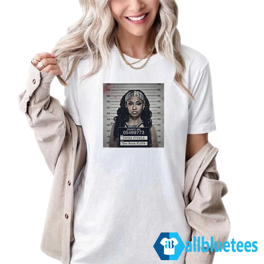 Tasha Steelz Too Much Flava Mugshot Shirt