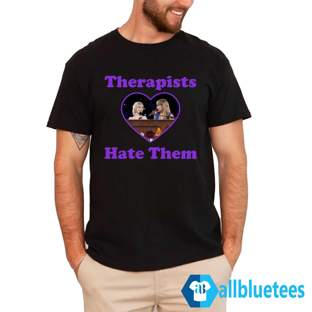 Taylor Hayley Therapists Hate Them Shirt