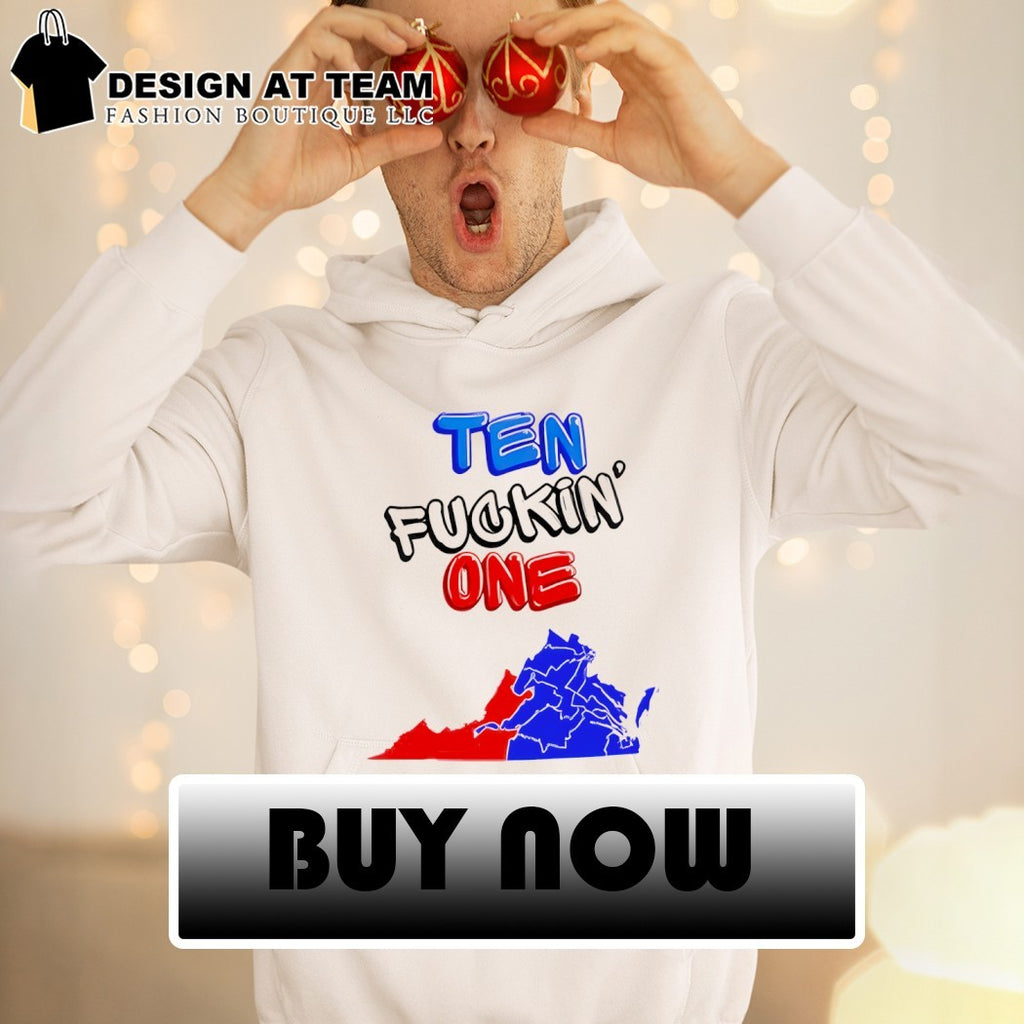 Ten fuckin’ one Virginia Senate Democratic Map shirt