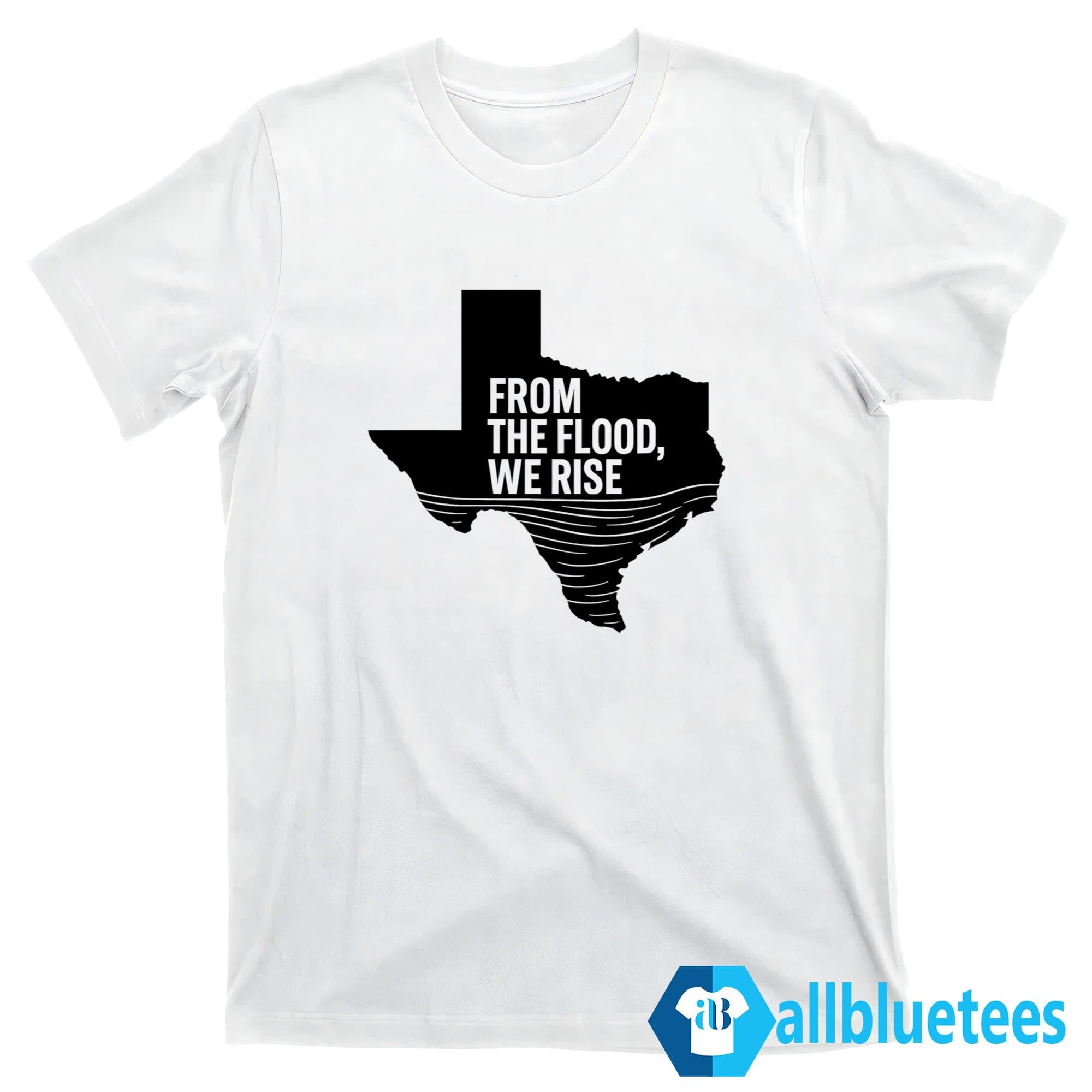 Texas Flood From The Flood We Rise Shirt