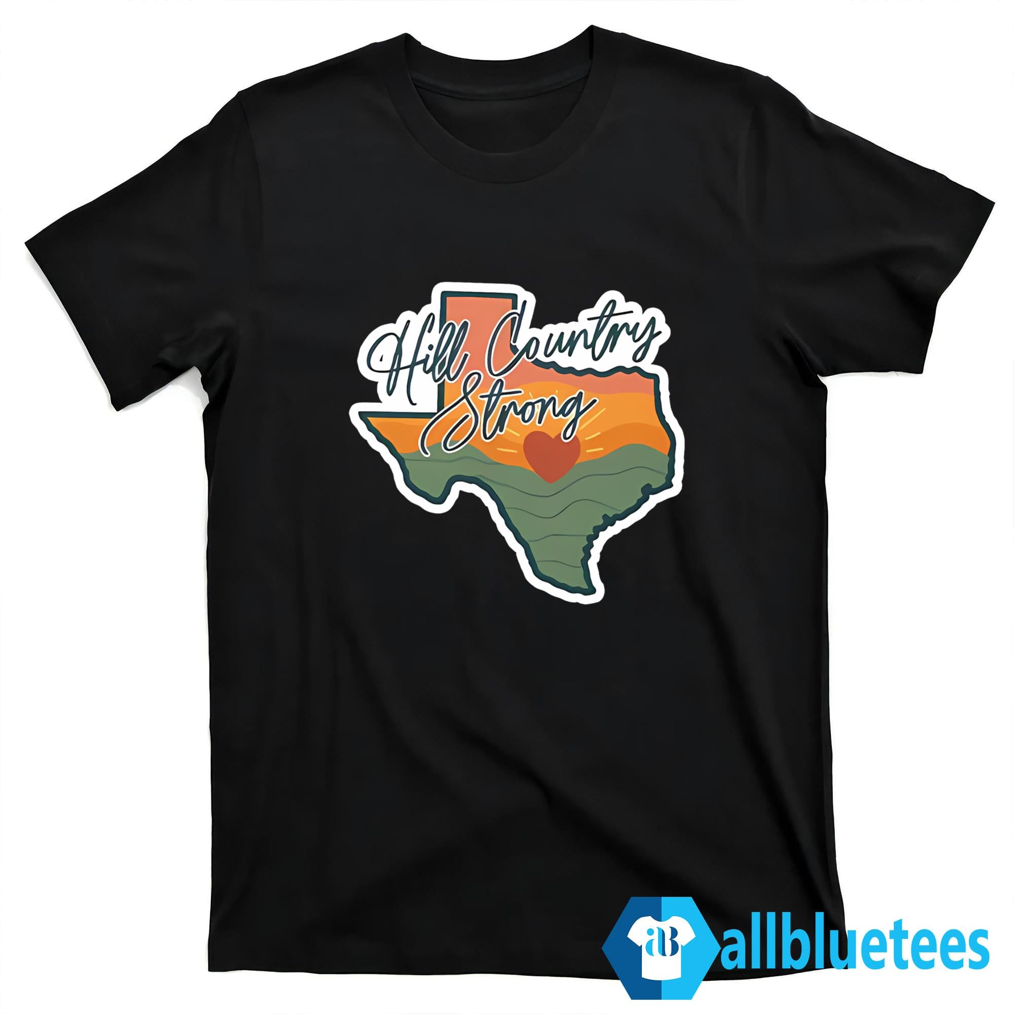 Texas Hill Country Strong Shirt