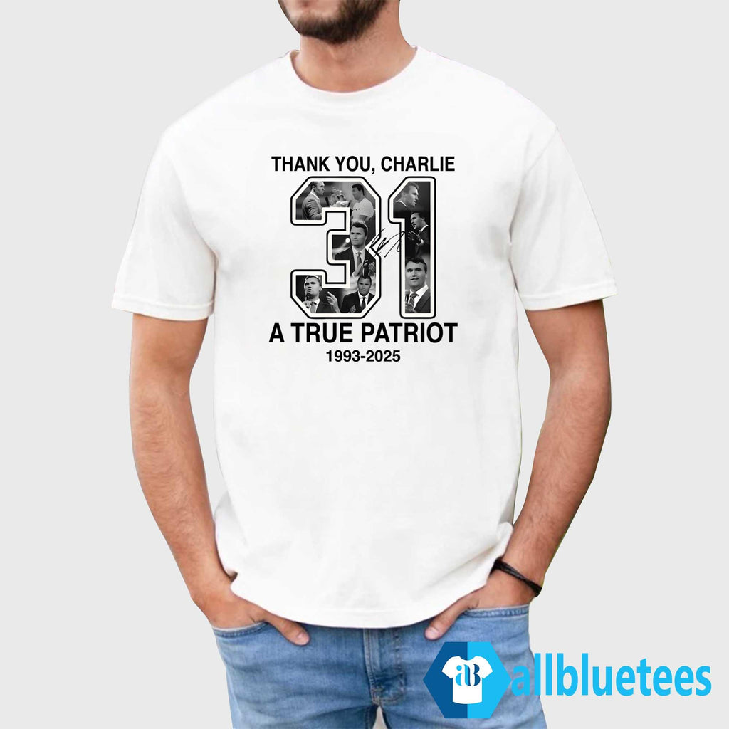 Thank You Charlie 31 A True Patriot 1993-2025 Shirt