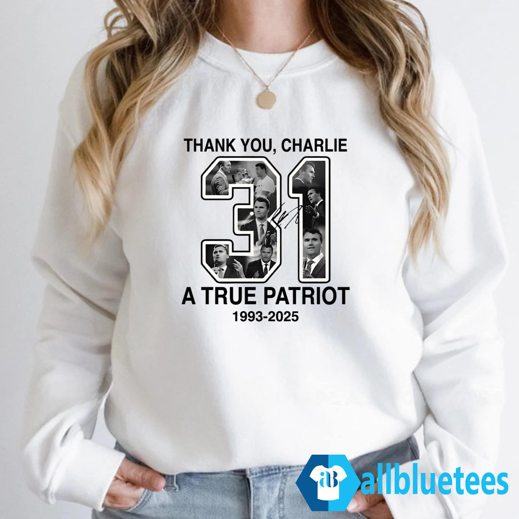 Thank You Charlie 31 A True Patriot 1993-2025 Shirt
