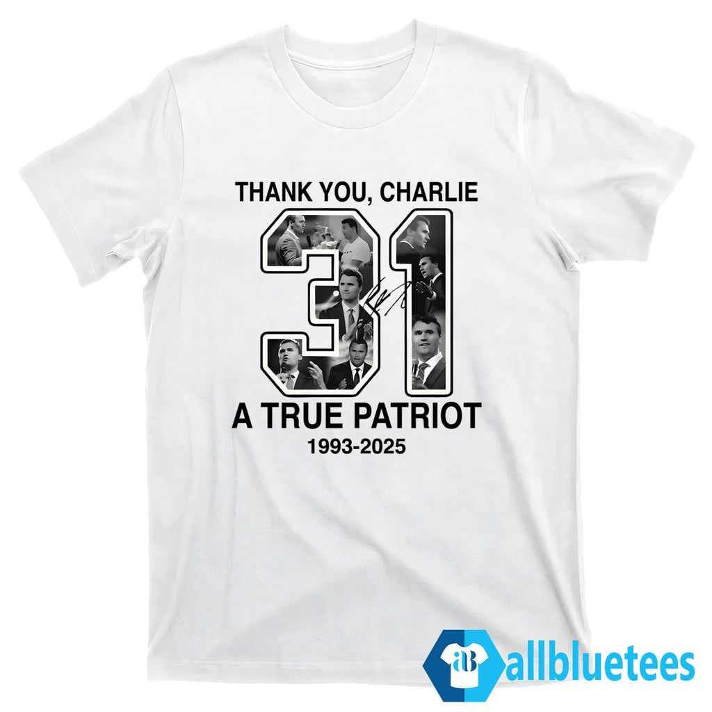 Thank You Charlie 31 A True Patriot 1993-2025 Shirt