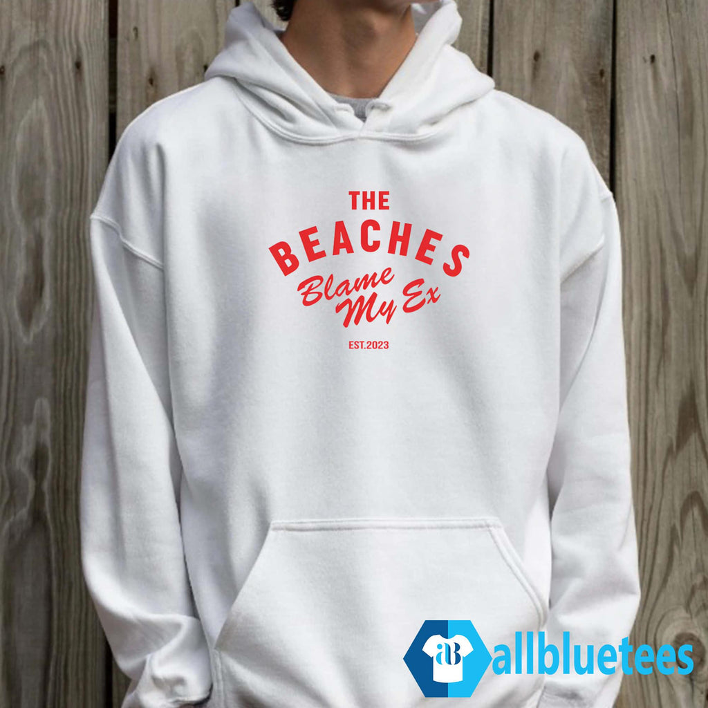 The Beaches Blame My Ex Est 2023 Shirt