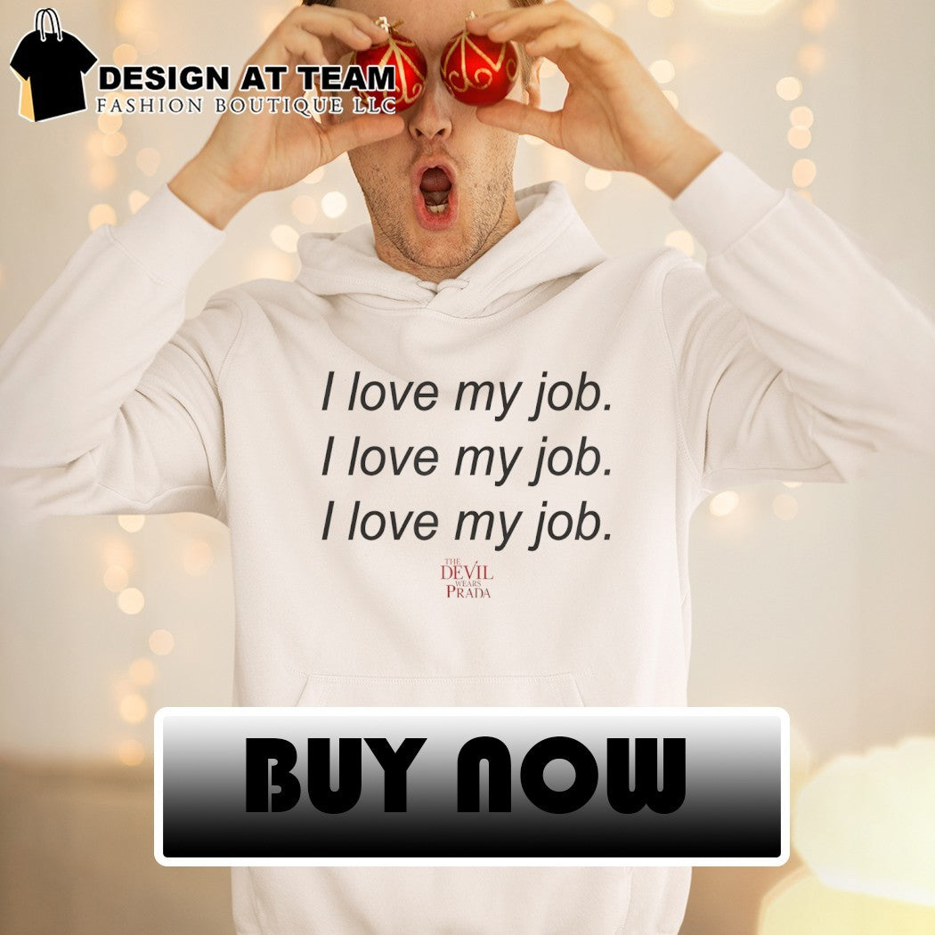 The Devil Wears Prada I Love My Job shirt