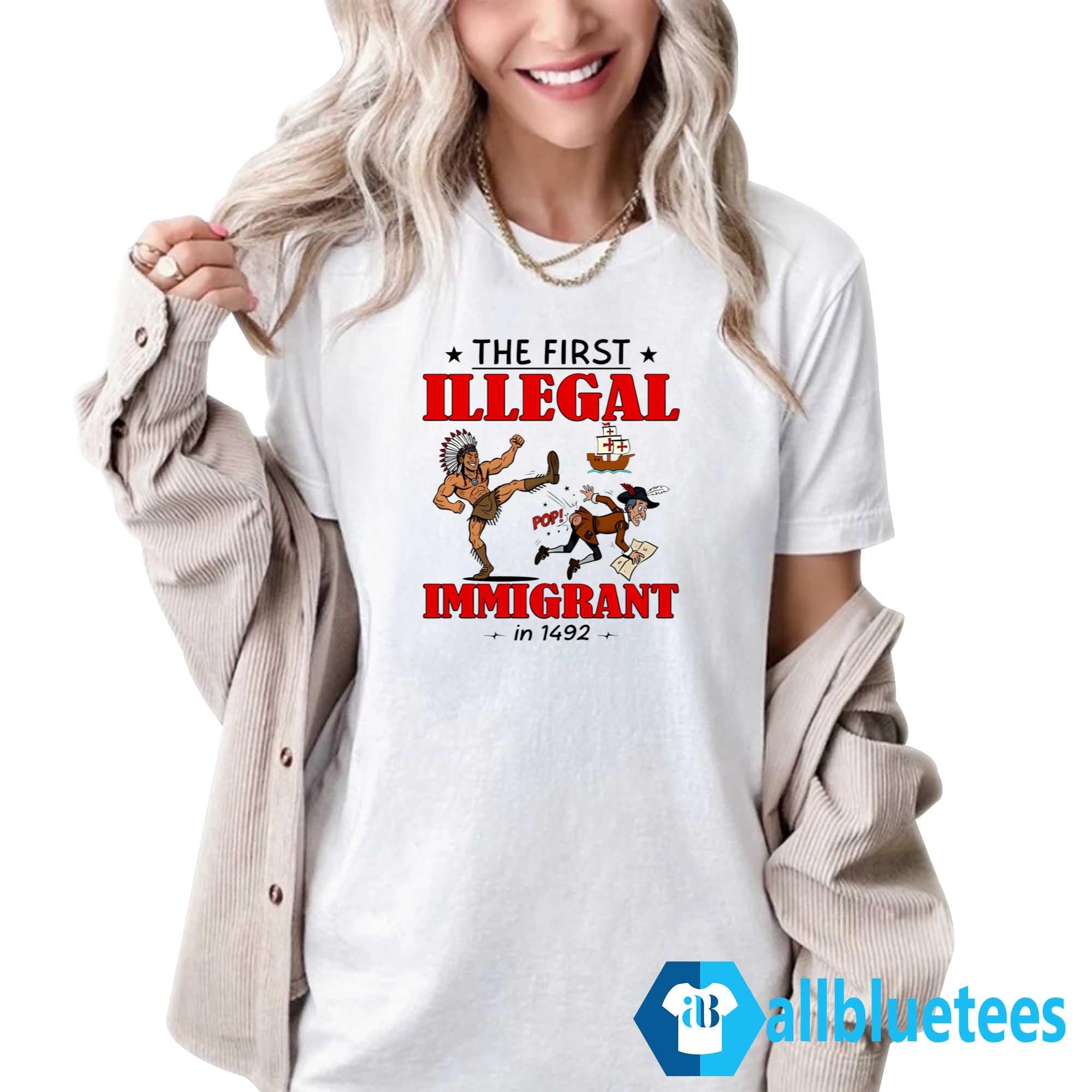 The First Illegal Immigrant In 1492 Shirt