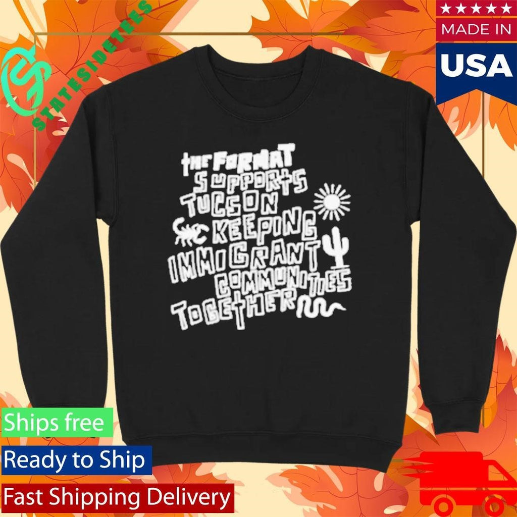 The Format Tucson Keeping Immigrant Shirt