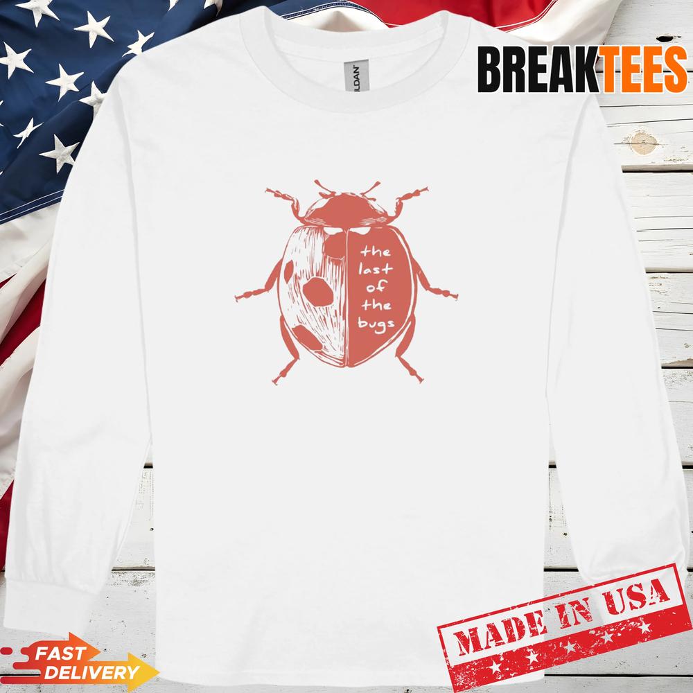 The Last Of The Bugs Ladybug Shirt