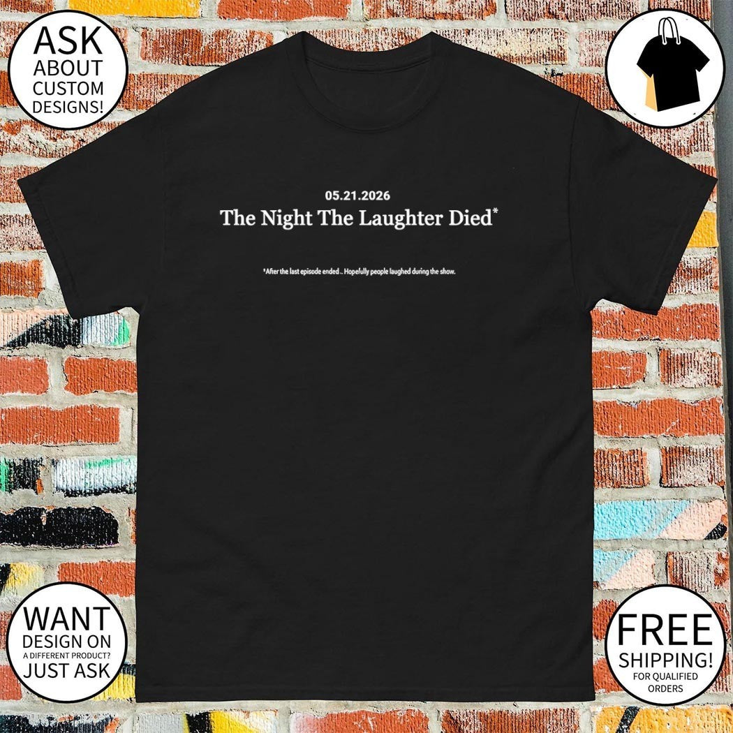 The Last Show with Stephen Colbert 2026 The Night The Laughter Died shirt