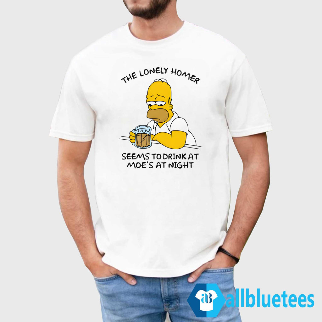 The Lonely Homer Seems To Drink At Moe’s At Night Shirt