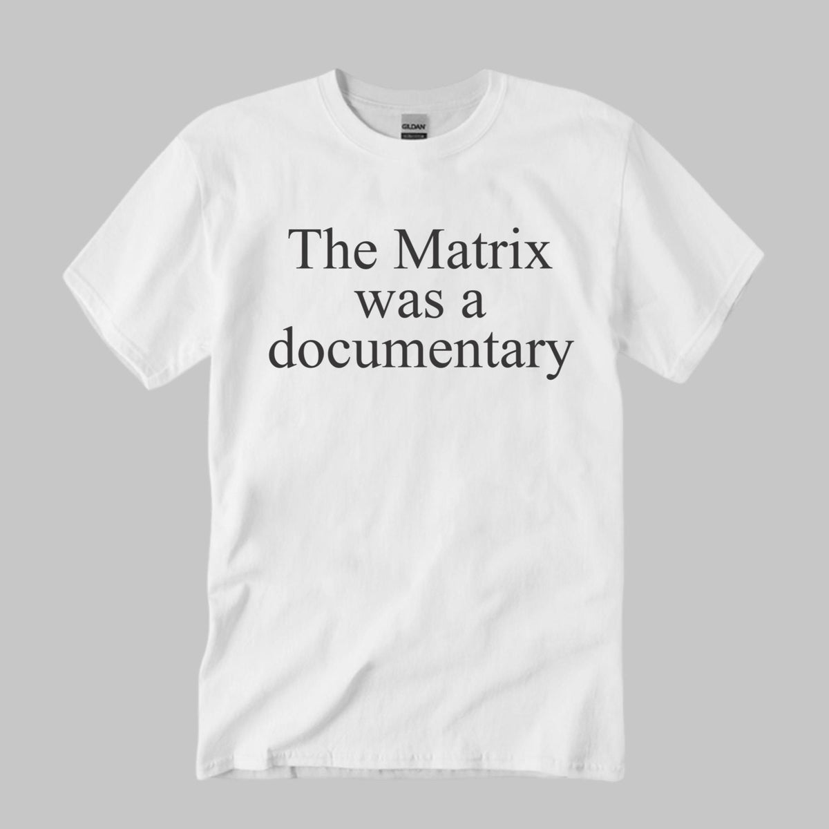The Matrix Was A Documentary Shirt
