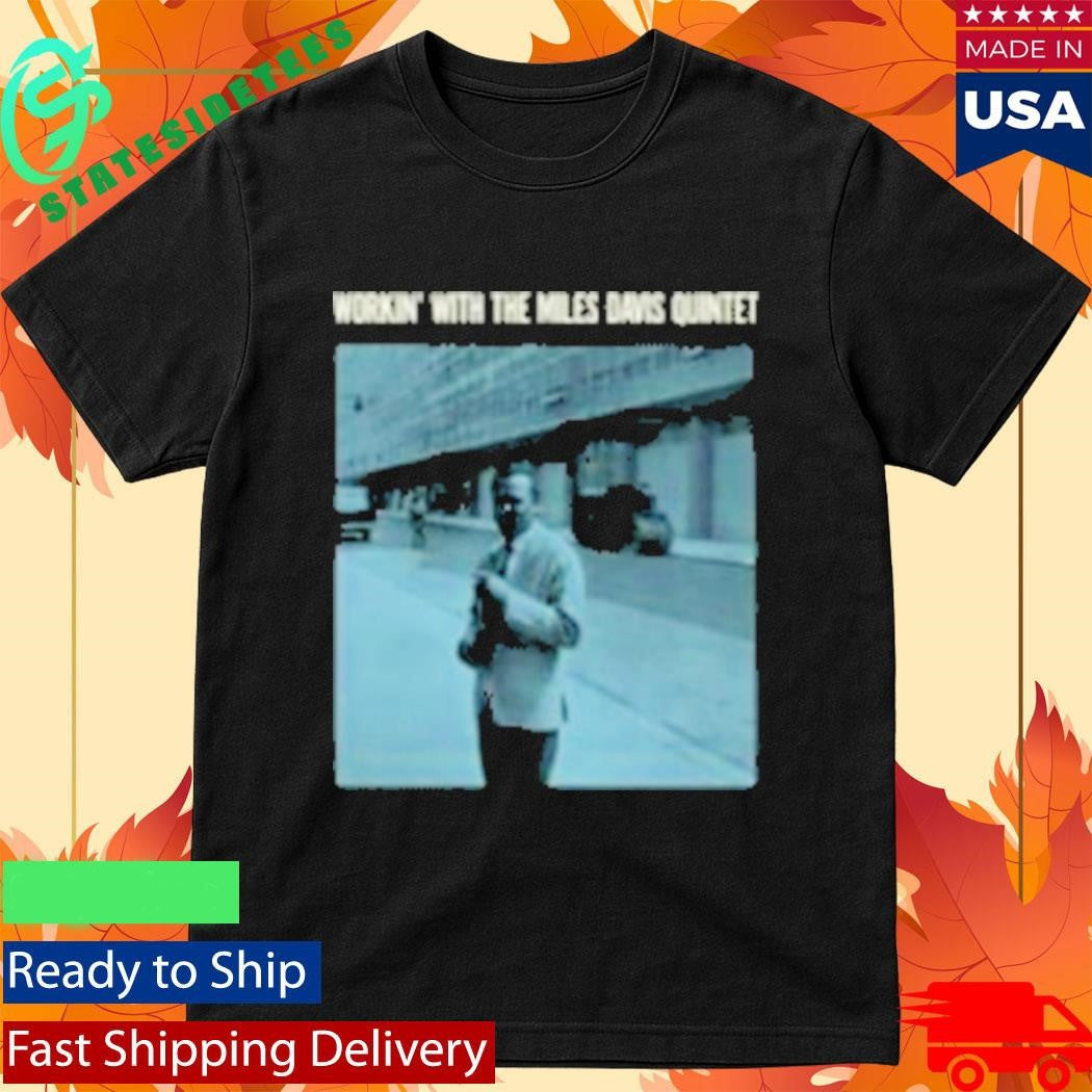 The Miles Davis Quintet Workin’ Shirt