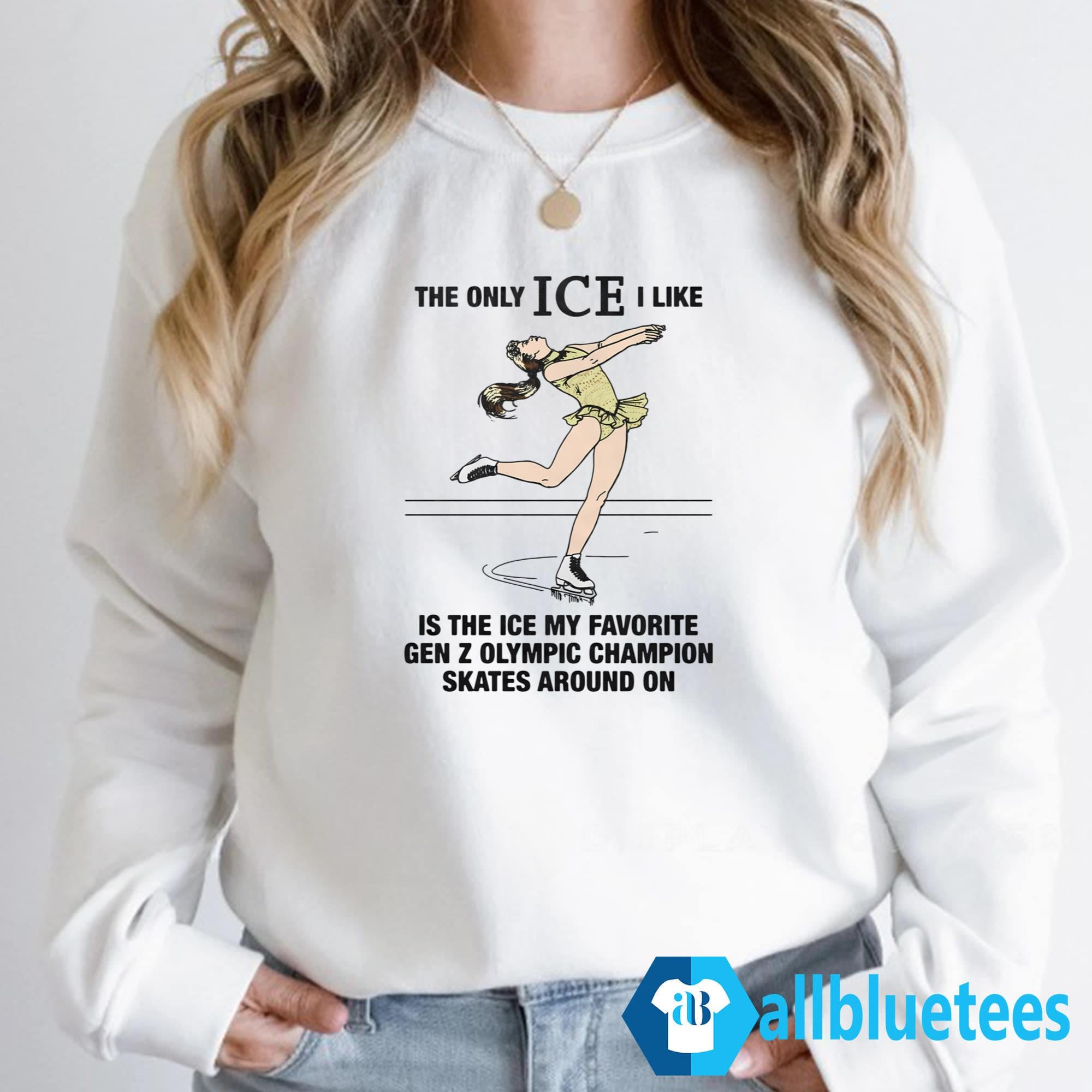 The Only ICE I Like Is The ICE My Favorite Gen Z Olympic Champion Skates Shirt