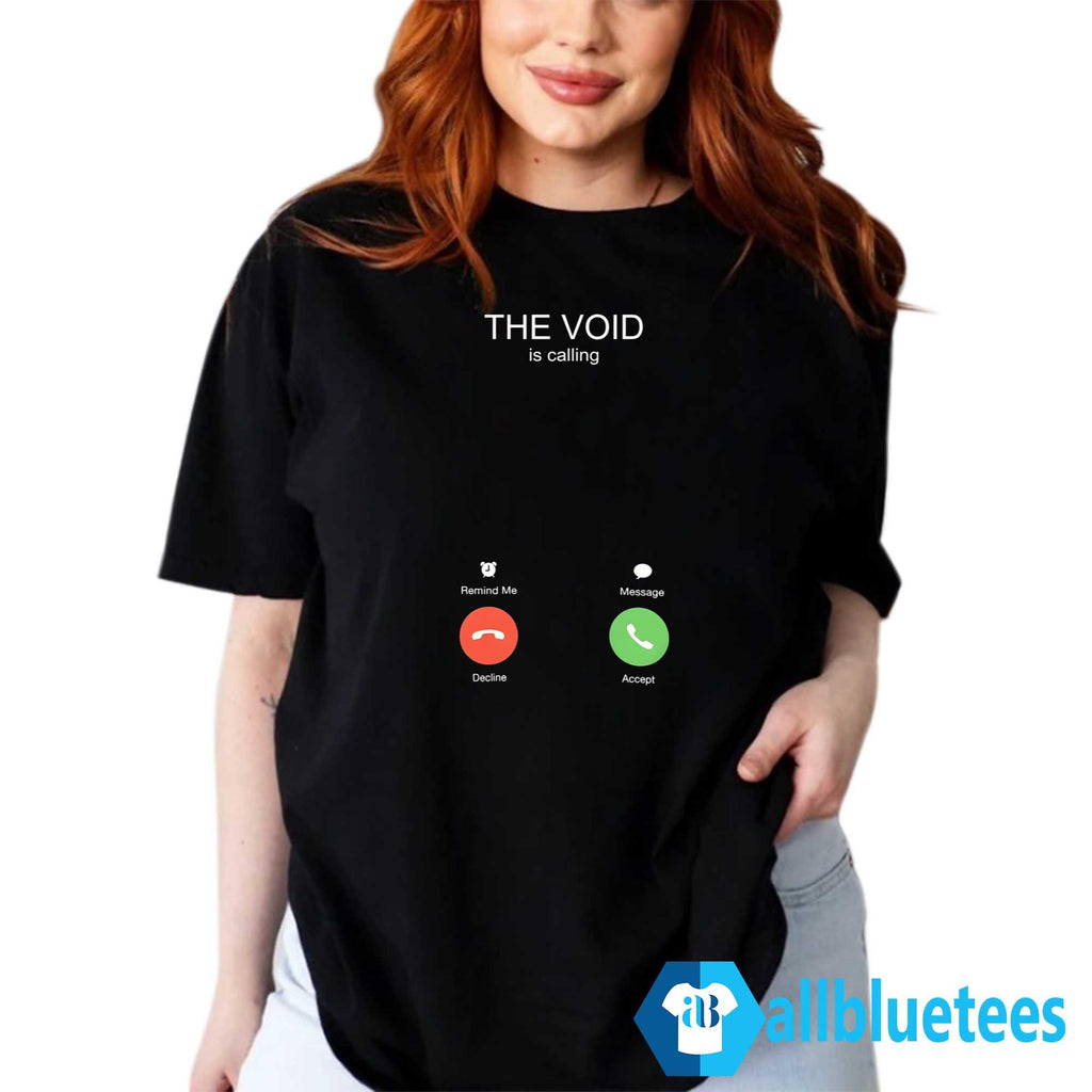 The Void Is Calling Shirt