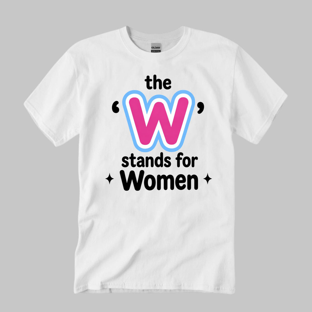 The W Stands For Women Shirt