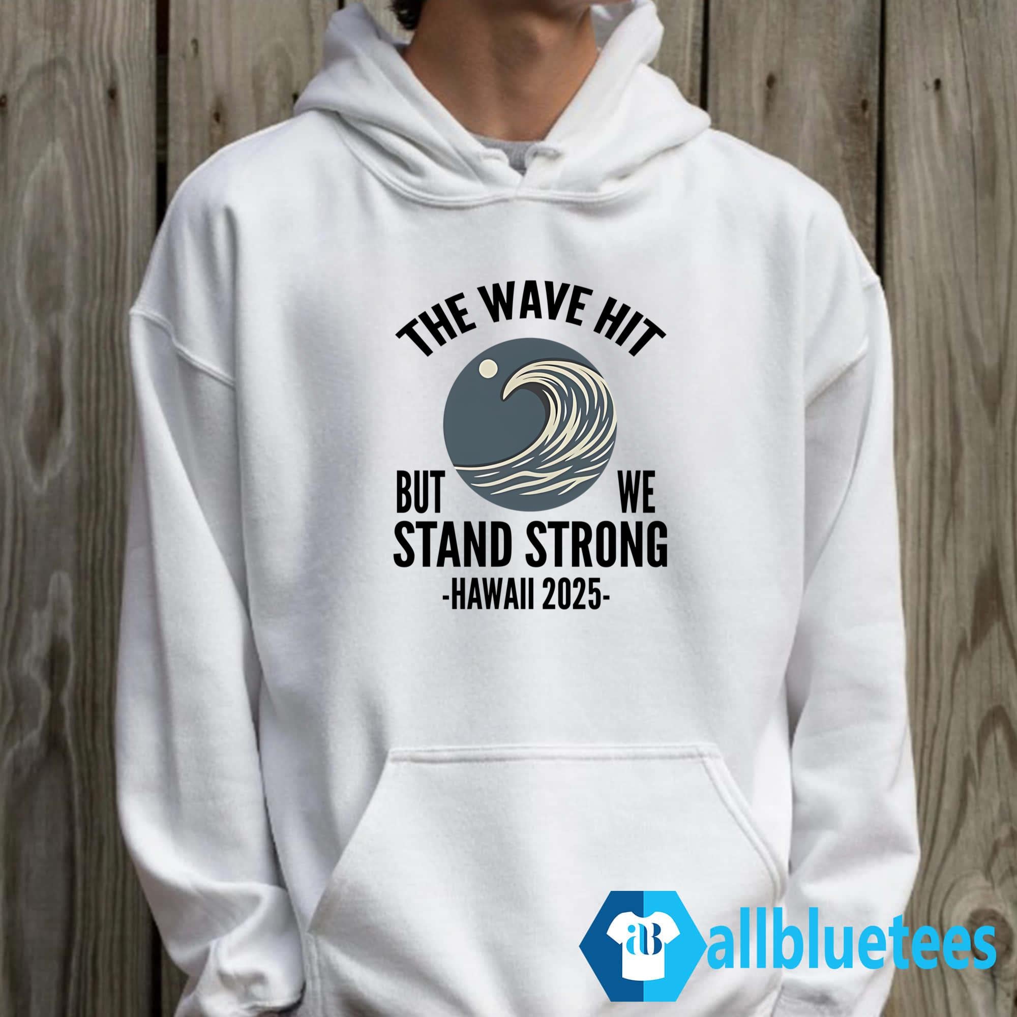 The Wave Hit But We Stand Strong Hawaii 2025 Shirt