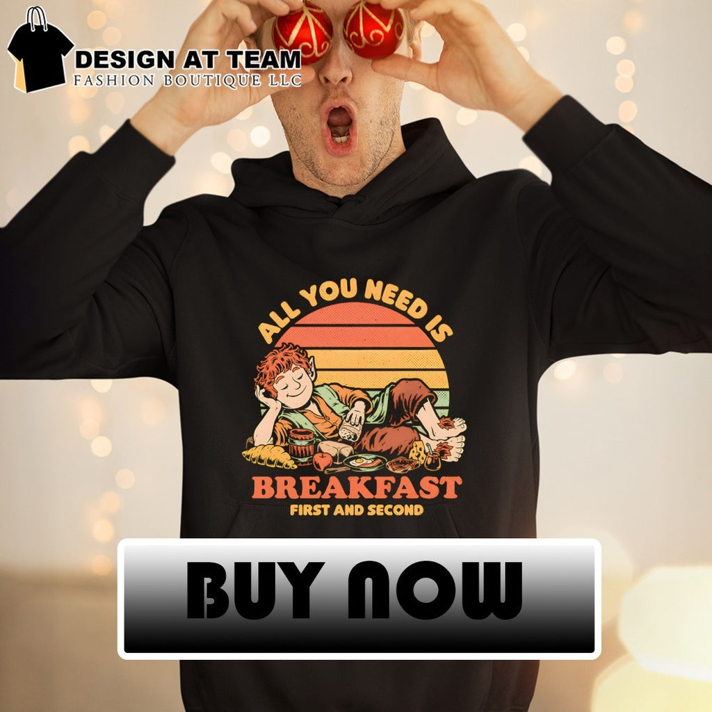 The hobbit breakfast food movie all you need is breakfast first and second shirt