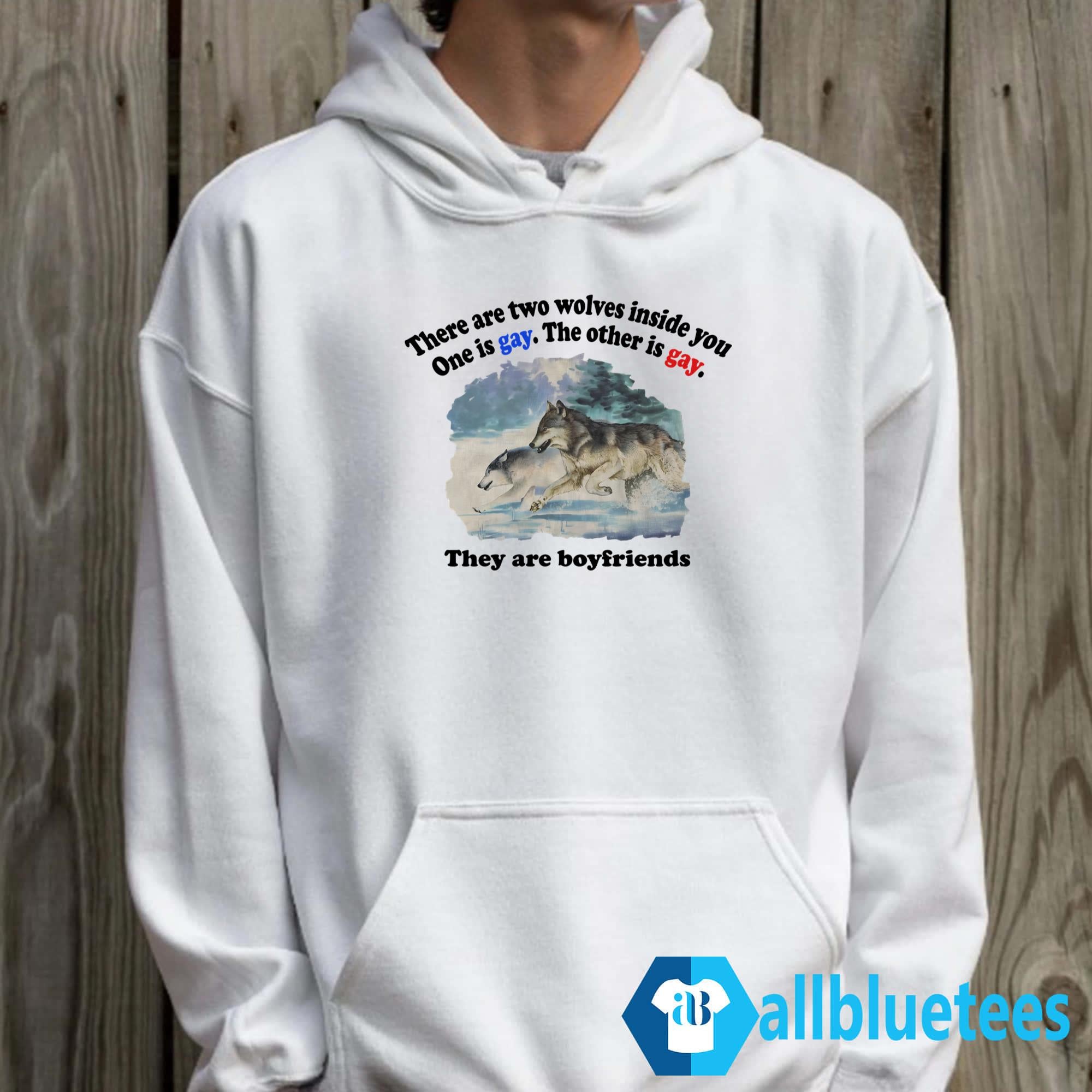 There Are Two Wolves Inside You One Is Gay Shirt
