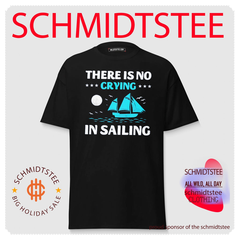 There is no crying in sailing shirt