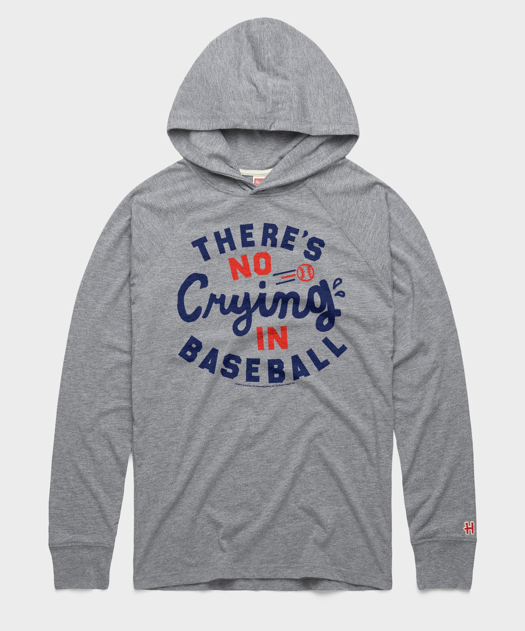 There's No CryIng In Baseball Lightweight Hoodie