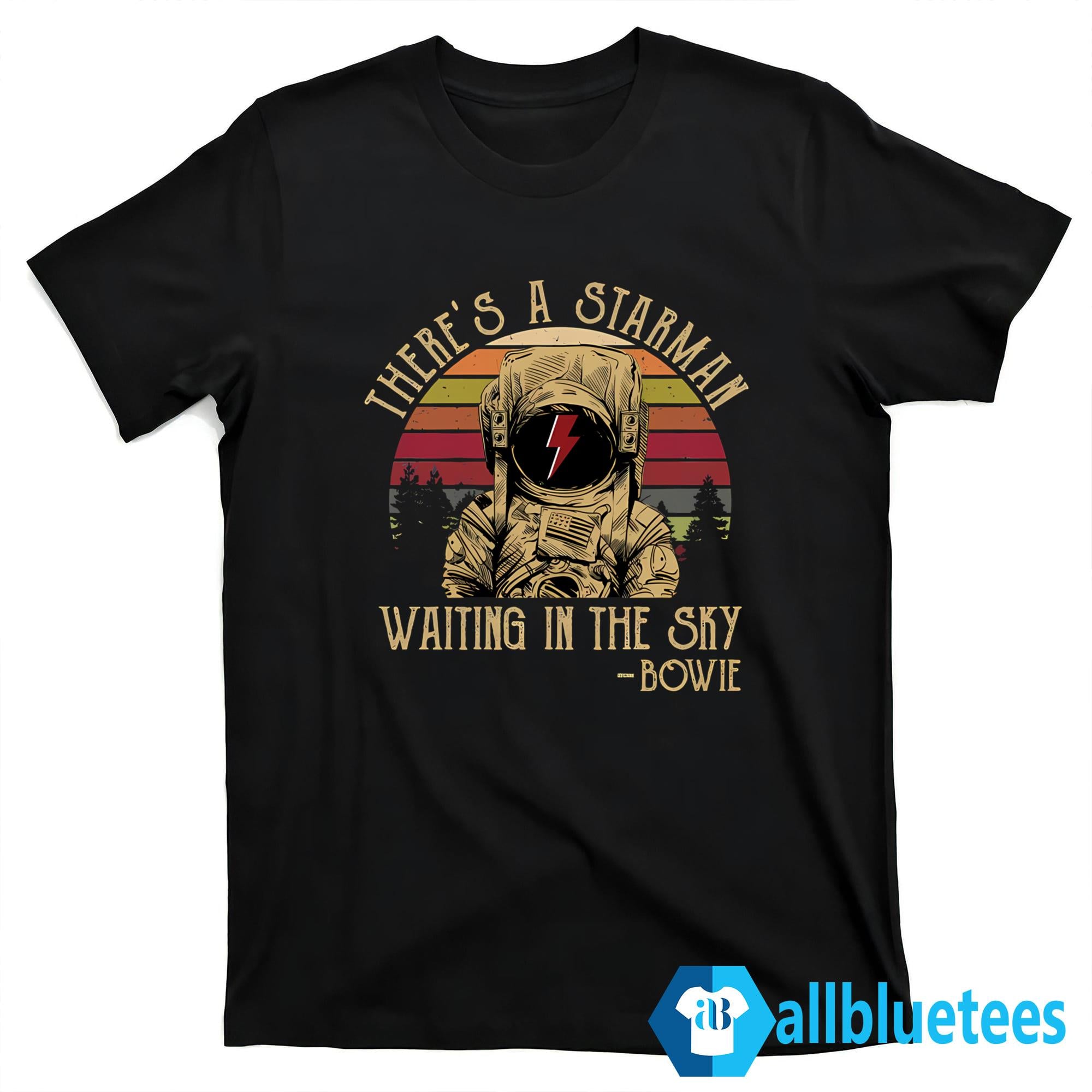 There’s A Starman Waiting In The Sky Bowie Shirt
