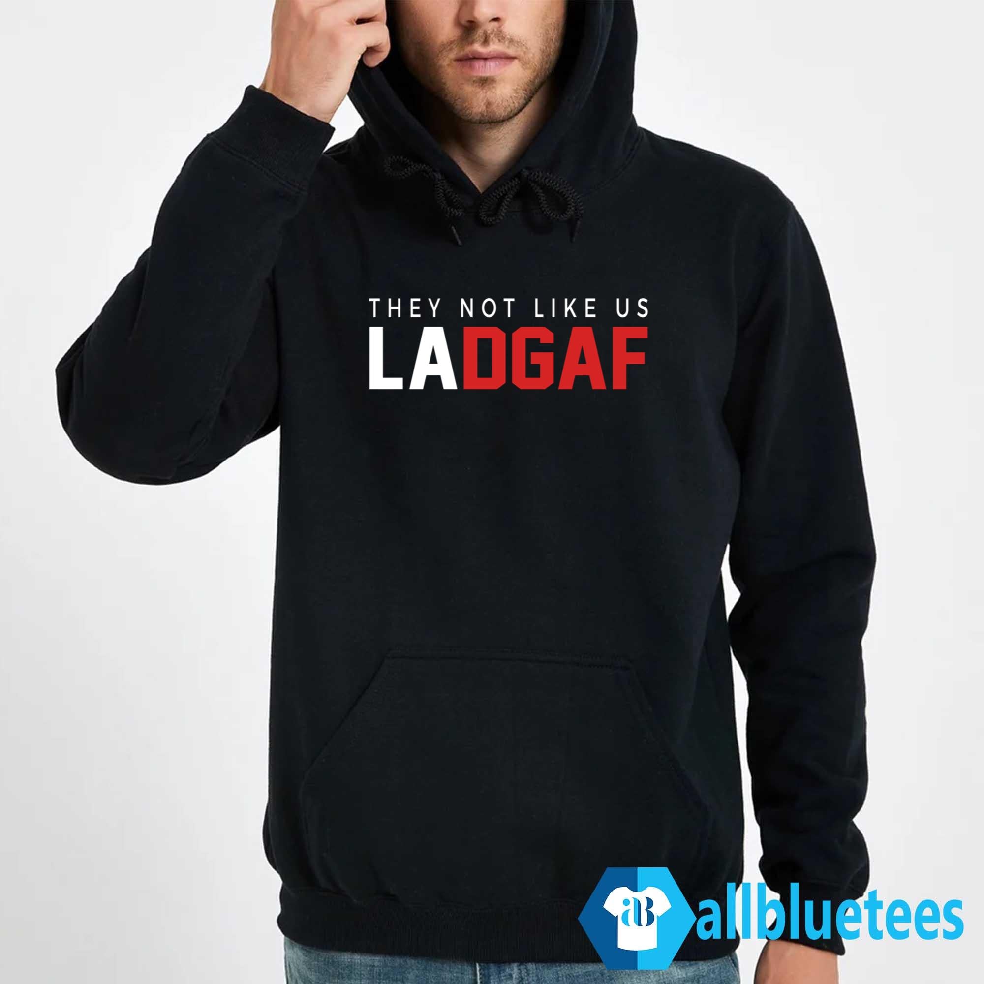 They Not Like Us LADGAF Shirt
