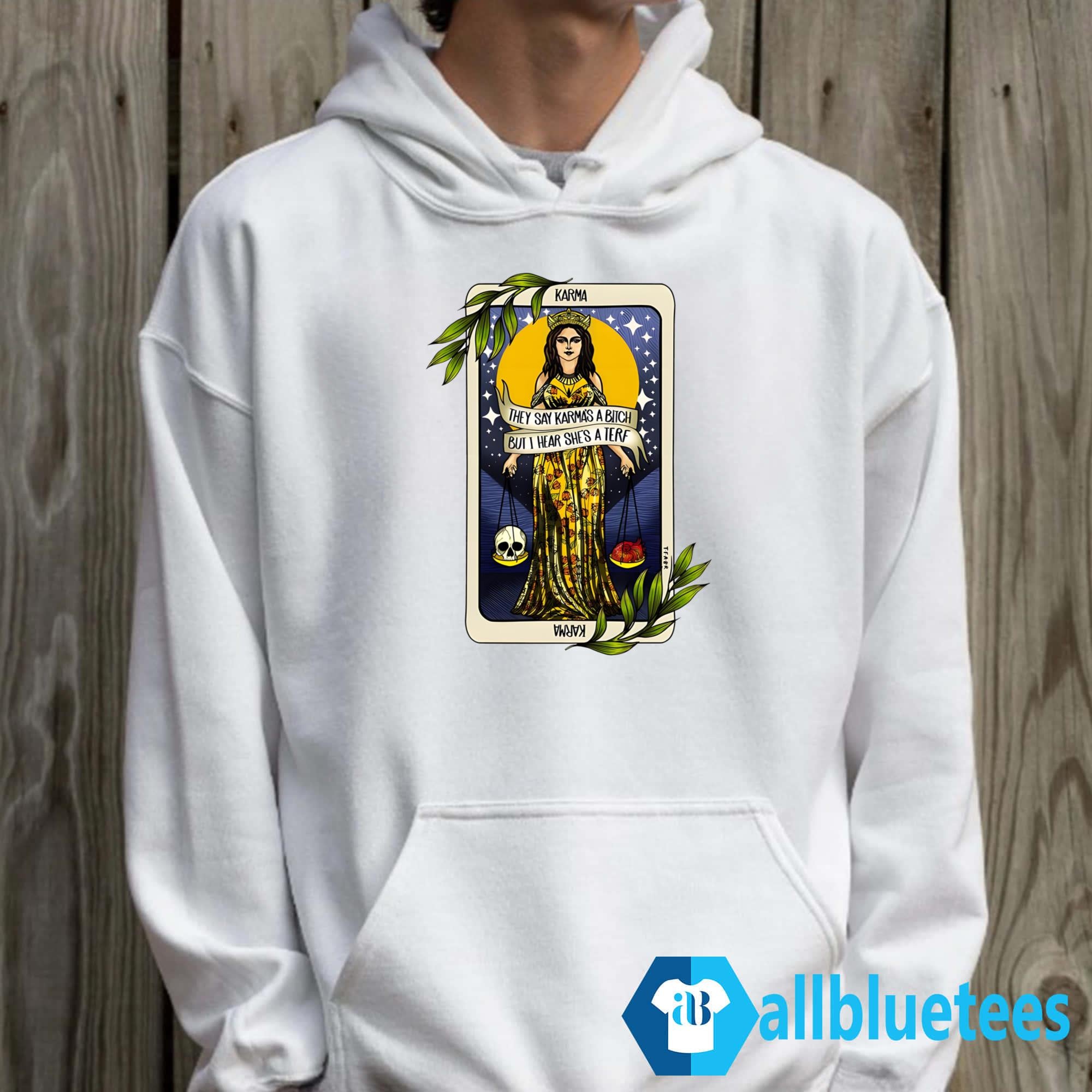 They Say Karma’s A Bitch But I Hear She’s A Terf Shirt