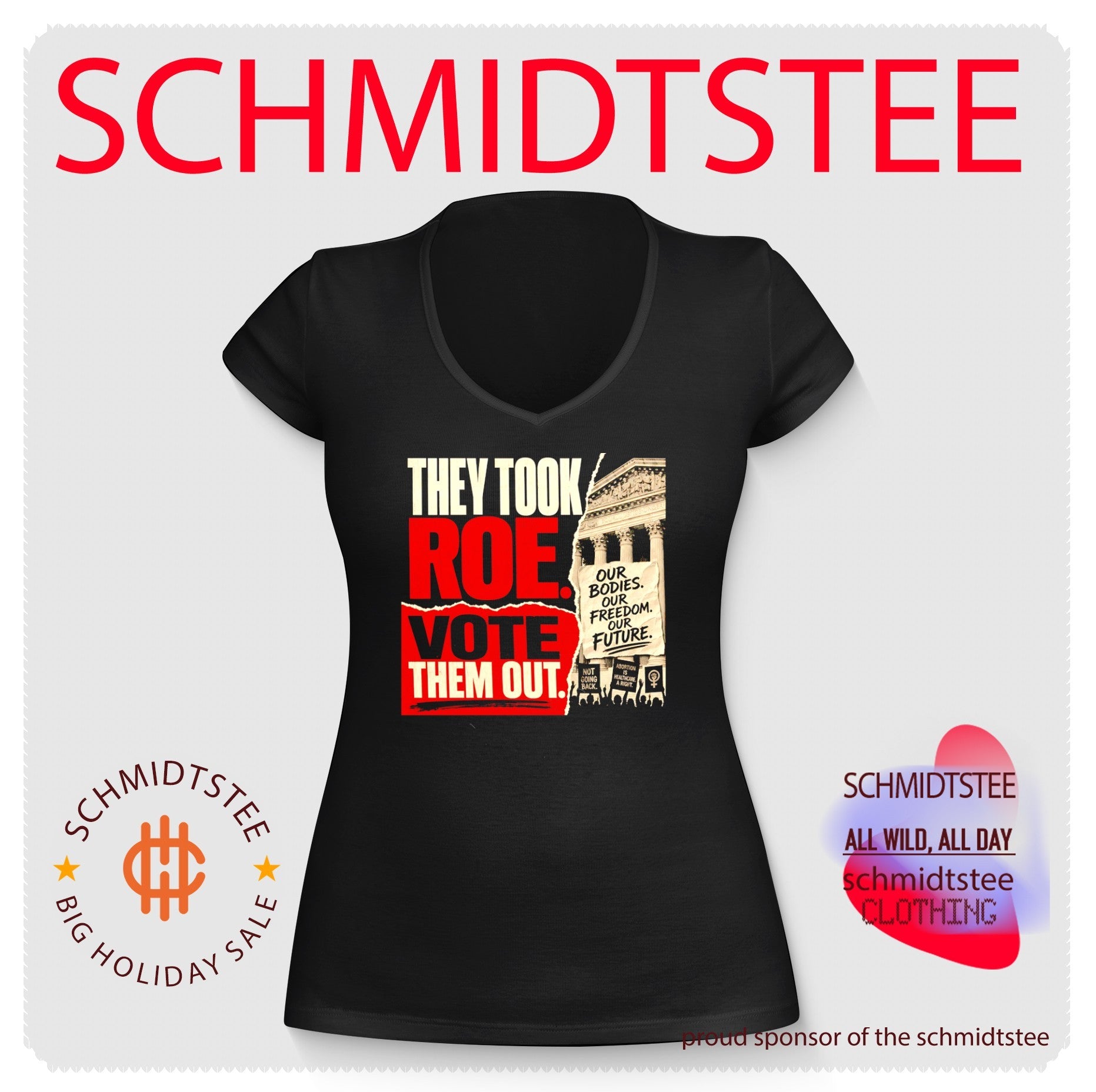 They Took Roe Vote Them Out Our Bodies Our Freedom Our Future shirt