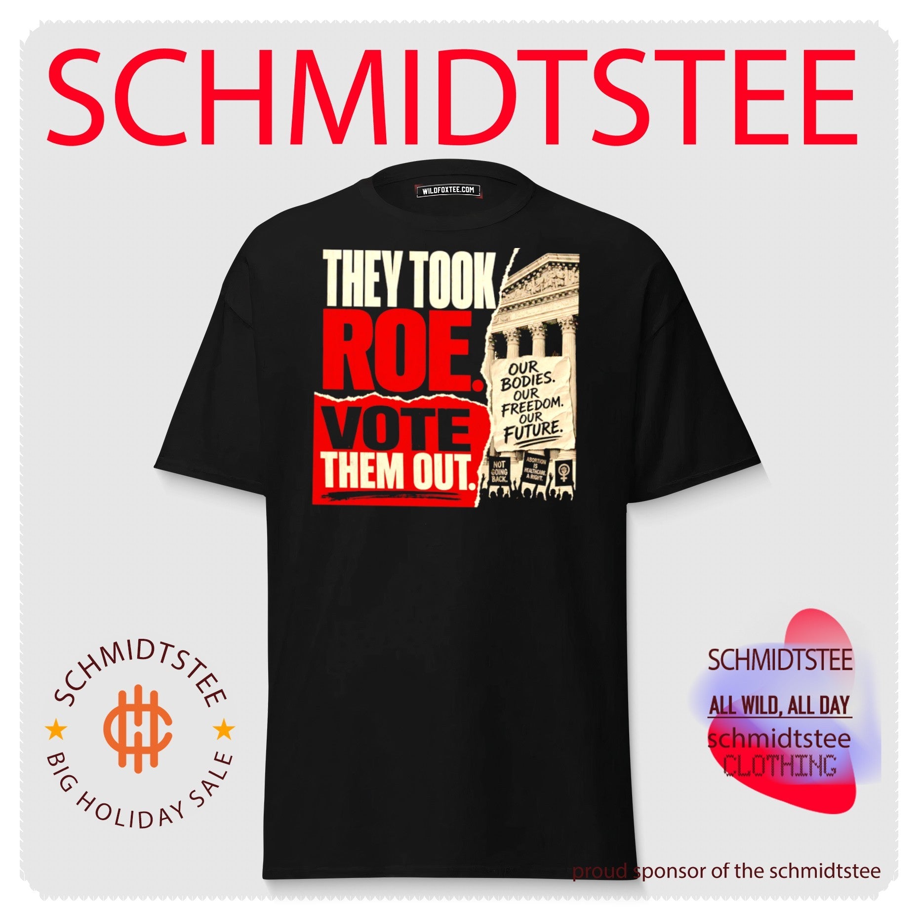 They Took Roe Vote Them Out Our Bodies Our Freedom Our Future shirt