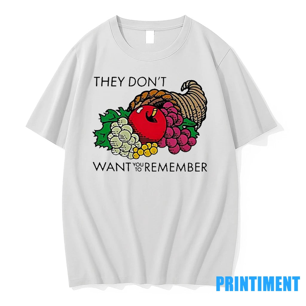 They Dont Want You To Remember Tshirts Sweater