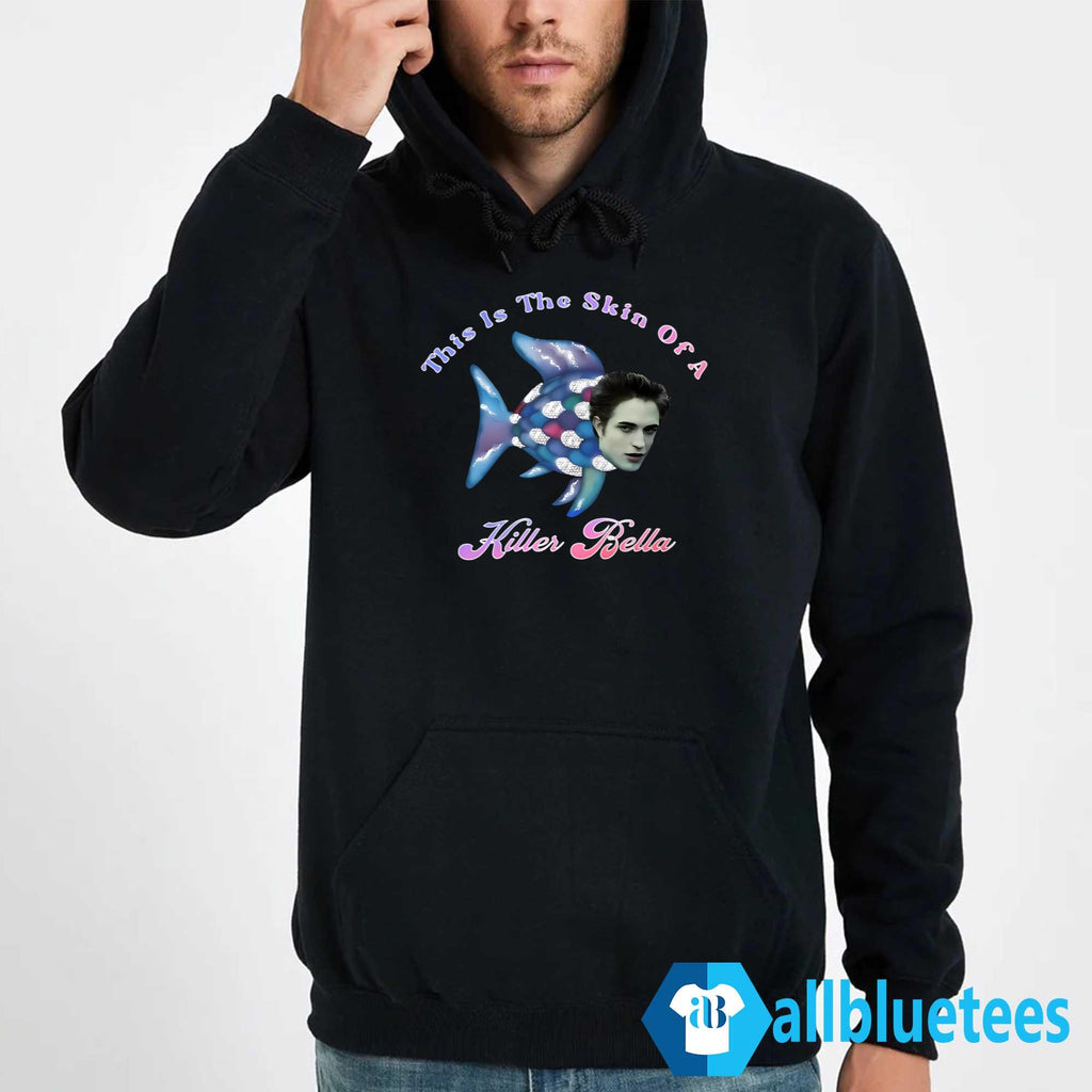 This Is The Skin Of A Killer Bella Shirt