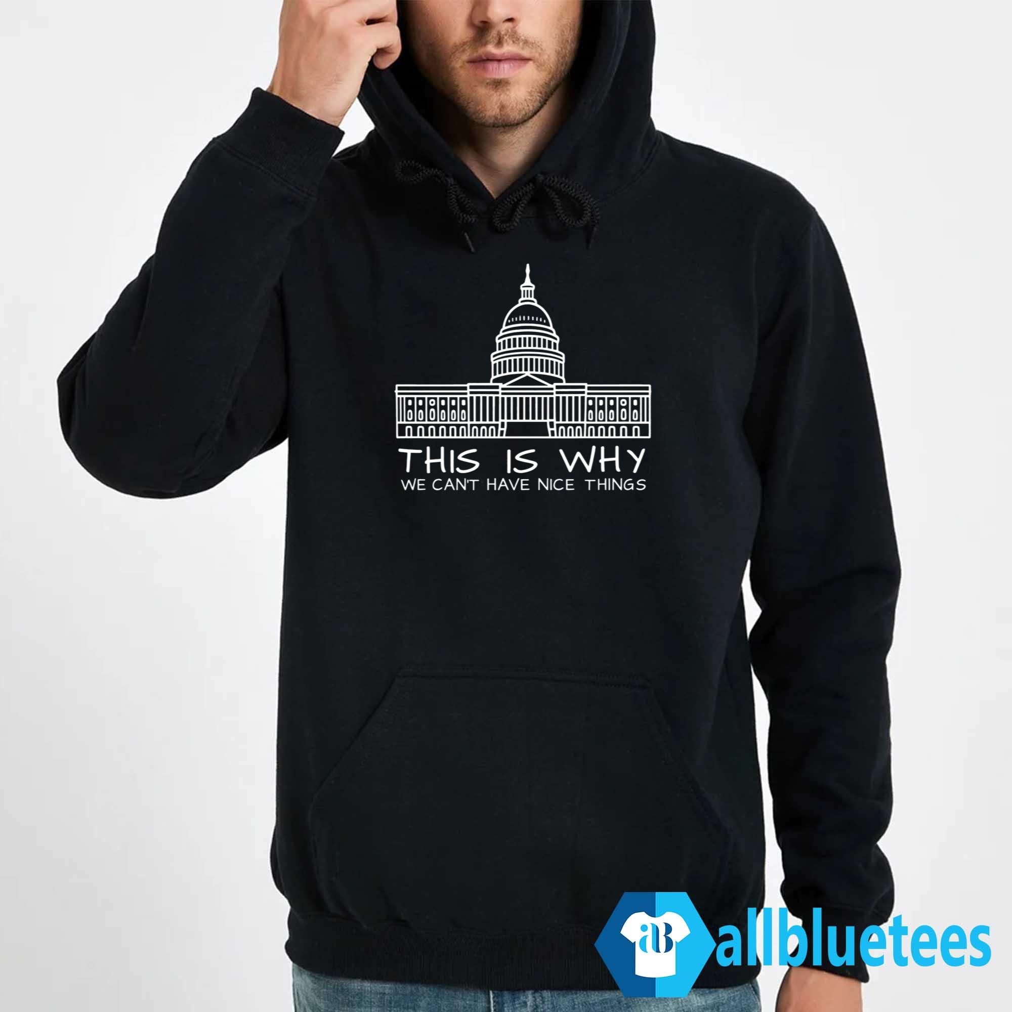 This Is Why We Can’t Have Nice Things T-Shirt