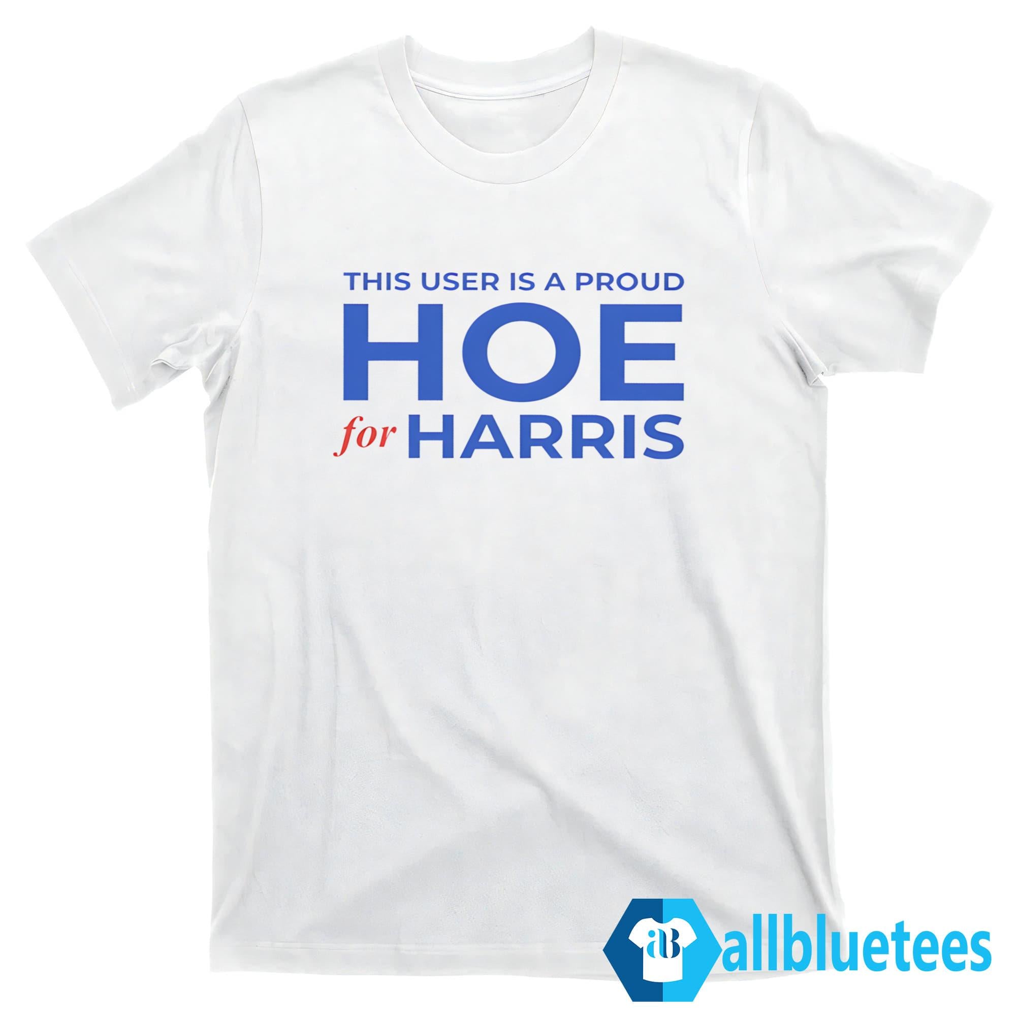 This User Is A Proud Hoe For Harris Shirt