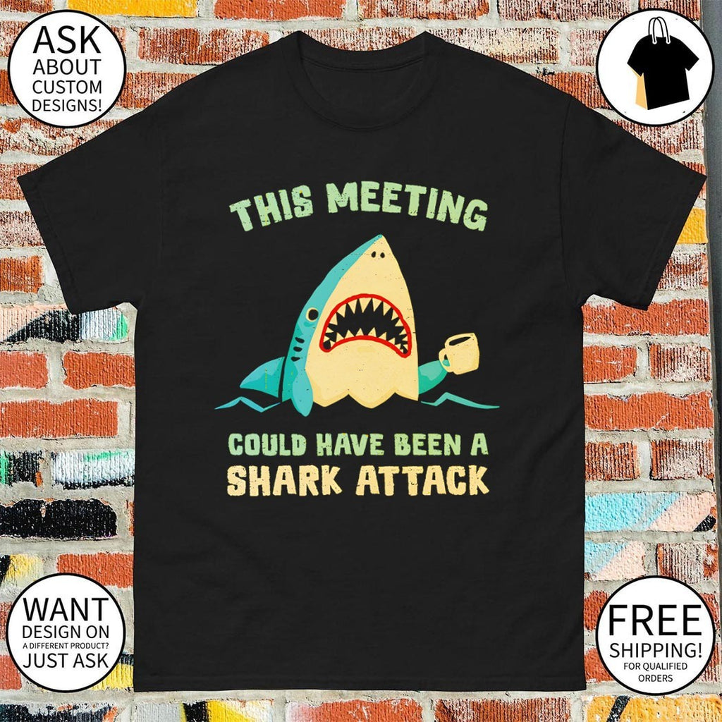 This meeting could have been a shark attack shirt
