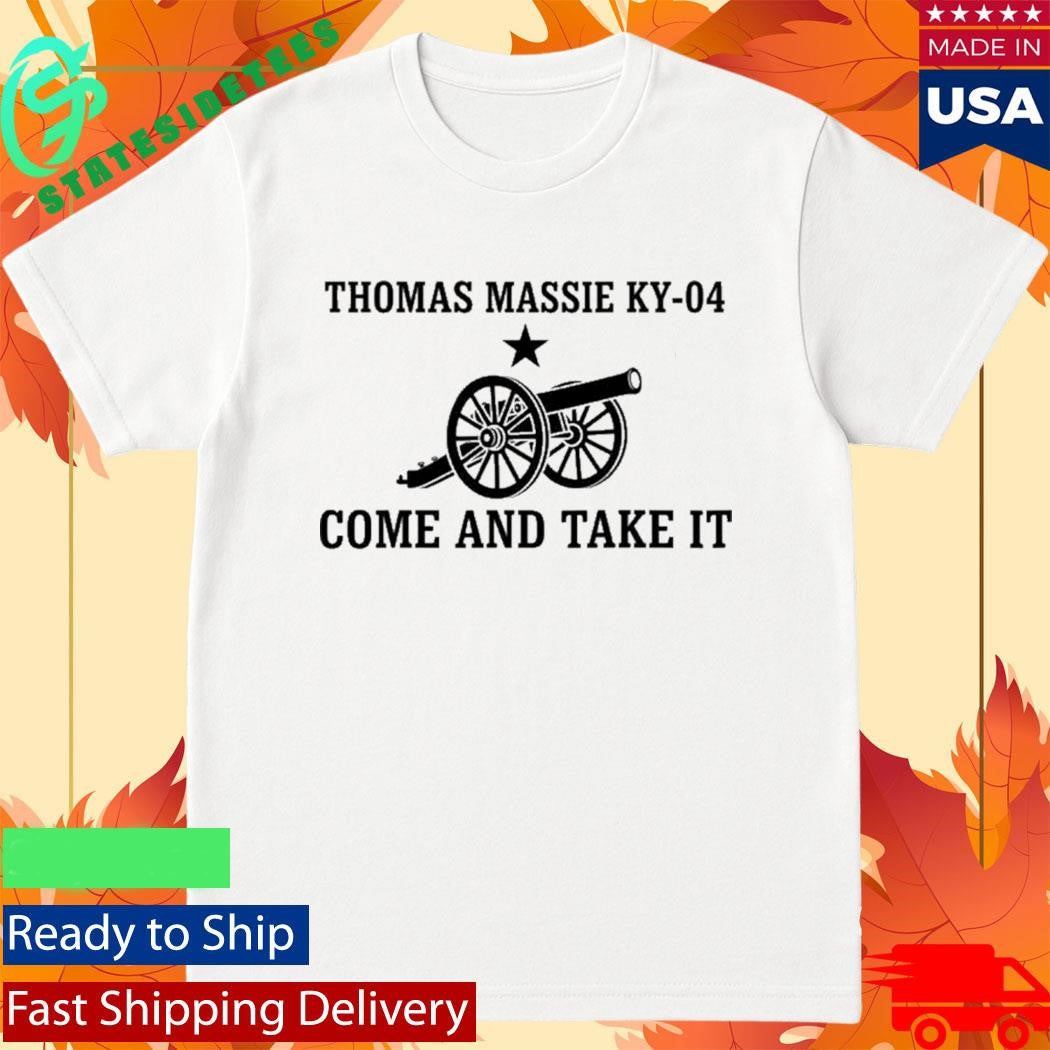 Thomas Massie KY-04 Come And Take It Shirt