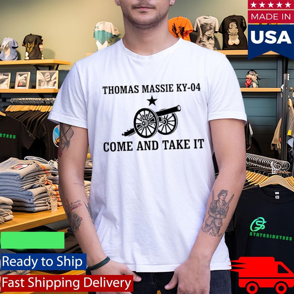 Thomas Massie KY-04 Come And Take It Shirt