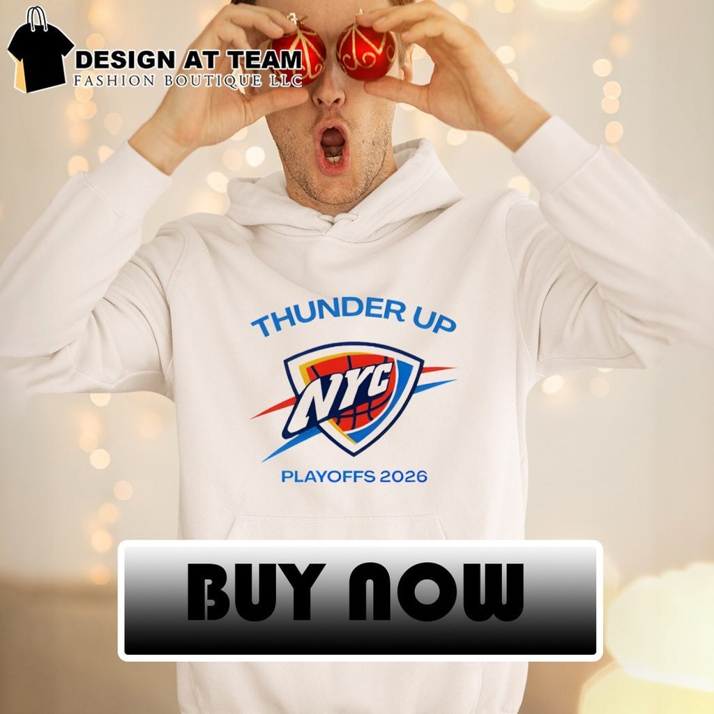 Thunder Up NYC Oklahoma City Thunder Playoffs 2026 Basketball shirt