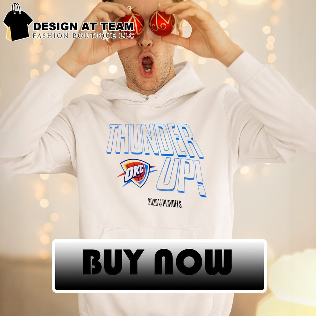 Thunder Up Oklahoma City Thunder Playoffs NBA 2026 shirt