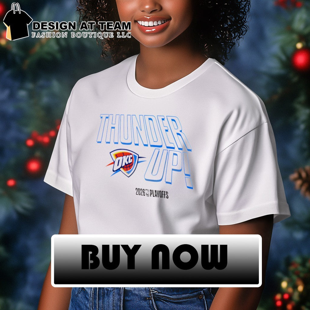 Thunder Up Oklahoma City Thunder Playoffs NBA 2026 shirt